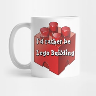 Id rather be Lego building Mug